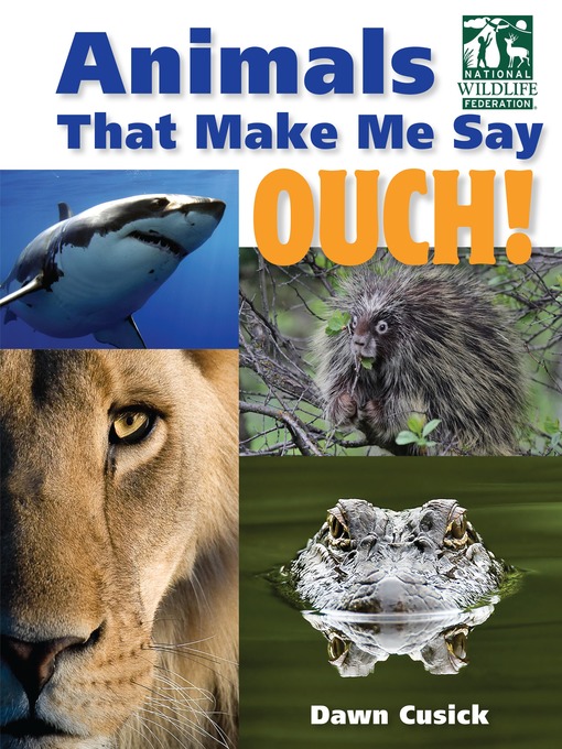 Title details for Animals That Make Me Say Ouch! by Dawn Cusick - Available